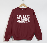 Load image into Gallery viewer, Say Less, Love More - Christian Sweatshirt