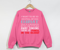 Load image into Gallery viewer, I Want To Be So Full Of Christ - Christian Sweatshirt
