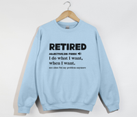 Load image into Gallery viewer, Retired I Do What I Want - Funny Retirement Sweatshirt