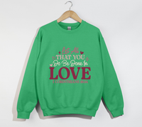 Load image into Gallery viewer, Let All That You Do Be Done In Love - Christian Sweatshirt
