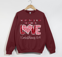 Load image into Gallery viewer, Let All That You Do Be Done In Love - Christian Sweatshirt
