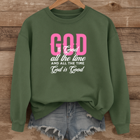 Load image into Gallery viewer, God Is Good All the Time, Christian Sweatshirt, Faith Quote Shirt,  Bible Verse Shirt, Christian Gift