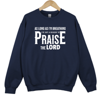 Load image into Gallery viewer, Christian Praise Sweatshirt, As Long As Im Breathing, Ive Got a Reason to Praise the Lord, Faith Shirt