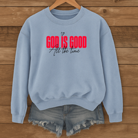 Load image into Gallery viewer, God Is Good All The Time, God Is Good Shirt, Christian Sweatshirt, Bible Verse Faith Shirt