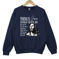 Load image into Gallery viewer, Things Jesus Would Never Do - Bible Inspired Sweatshirt