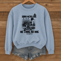 Load image into Gallery viewer, Christian Sweatshirt, Sorry We're Late, His Timing Not Mine, Bible Verse Shirt, Ecclesiastes 3:1, Christian Duck Shirt