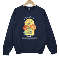 Load image into Gallery viewer, You Are So Loved, John 3 16, Christian Sweatshirt, Floral Shirt, Mother's Day Gift, For God So Loved The World