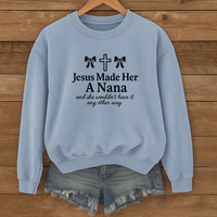 Load image into Gallery viewer, Jesus Made Her A Nana, Mother's Day Gift, Grandma Shirt, Gift for Nana, Nana Shirt, Christian Mom Sweatshirt