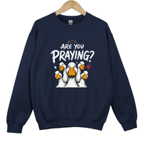 Load image into Gallery viewer, Are You Praying Sweatshirt - Funny Christian Goose Shirt