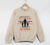 Load image into Gallery viewer, I Asked God To Make Me A Better Man, I Asked For An Angel - Grandfather Sweatshirt
