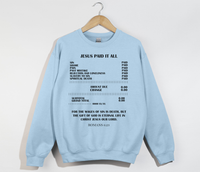 Load image into Gallery viewer, Jesus Paid It All, For The Wages Of Sin Is Death - Christian Sweatshirt
