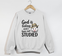 Load image into Gallery viewer, God Is Testing And I Have Not Studied - Sweatshirt
