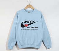 Load image into Gallery viewer, Wifey, Just Love Him - Christian Sweatshirt
