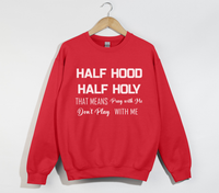 Load image into Gallery viewer, Half Hood Half Holy Funny Sweatshirt
