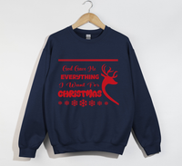 Load image into Gallery viewer, God Gave Me Everything I Want For Christmas - Sweatshirt
