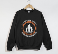 Load image into Gallery viewer, I Asked God To Make Me A Better Man, I Asked For An Angel - Grandfather Sweatshirt
