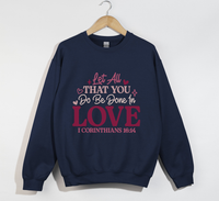 Load image into Gallery viewer, Let All That You Do Be Done In Love - Christian Sweatshirt
