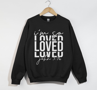 Load image into Gallery viewer, I&#39;m So Loved - John 3:16 Christian Sweatshirt
