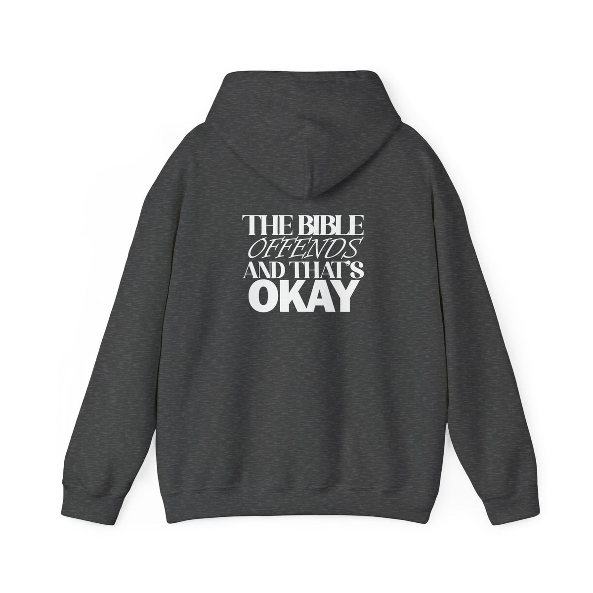 The Bible Offends And That's Okay - Christian Hoodie