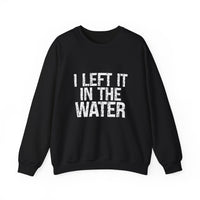 Load image into Gallery viewer, I Left it in the Water - Baptism Commemorative Unisex Sweatshirt
