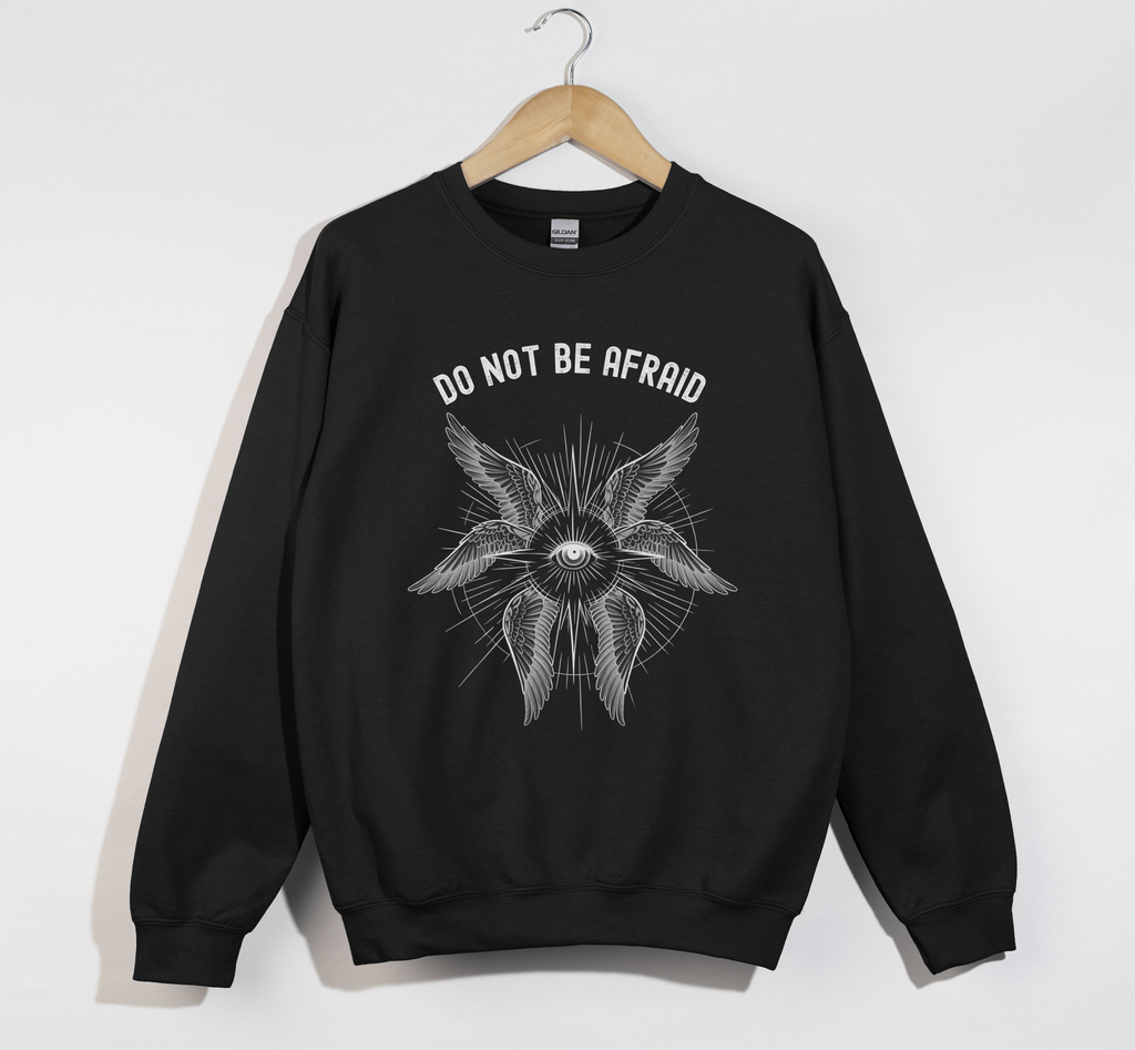 Do Not Be Afraid Biblically Accurate Angel - Sweatshirt