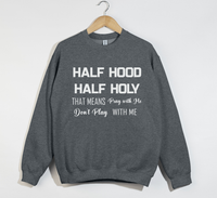 Load image into Gallery viewer, Half Hood Half Holy Funny Sweatshirt
