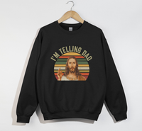 Load image into Gallery viewer, I&#39;m Telling Dad - Funny Jesus Christian Sweatshirt
