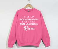 Load image into Gallery viewer, I Like My Sourdough Like I Like My Jesus Risen - Sweatshirt
