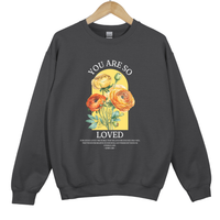 Load image into Gallery viewer, You Are So Loved, John 3 16, Christian Sweatshirt, Floral Shirt, Mother's Day Gift, For God So Loved The World