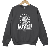 Load image into Gallery viewer, You Are So Loved, John 3 16, Christian Sweatshirt, Floral Shirt, Mother's Day Gift, For God So Loved The World