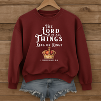 Load image into Gallery viewer, The Lord of All Things, King of Kings, 1 Corinthians 8:6, Inspirational Shirt, Christian Sweatshirt, Faith Gift