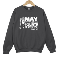 Load image into Gallery viewer, May The Fourth Be With You, Christian Sweatshirt, Faith Based Scripture, Religious Gift for Believers, Daniel 3 17