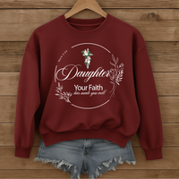 Load image into Gallery viewer, Daughter Your Faith Has Made You Well - Christian Sweatshirt