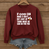Load image into Gallery viewer, If God Can Make a Bugs Butt Light Up, Christian Sweatshirt, Jesus Inspirational, Firefly Shirt