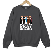 Load image into Gallery viewer, Pray Like a Man, Christian Sweatshirt, Christian Sweatshirt, Gift for Him, Father's Day Gift, Christian Men