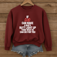 Load image into Gallery viewer, If God Can Make a Bugs Butt Light Up, Christian Sweatshirt, Jesus Inspirational, Firefly Shirt