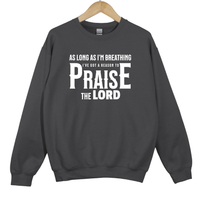 Load image into Gallery viewer, Christian Praise Sweatshirt, As Long As Im Breathing, Ive Got a Reason to Praise the Lord, Faith Shirt