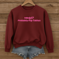 Load image into Gallery viewer, WWJD Probably Flip Tables, Funny Christian Sweatshirt, Faith Humor Shirt, Sarcastic Christian Shirt