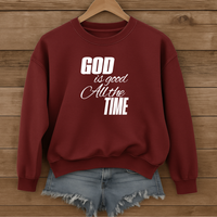 Load image into Gallery viewer, God Is Good All the Time, Christian Sweatshirt, Faith Quote Shirt,  Bible Verse Shirt, Christian Gift