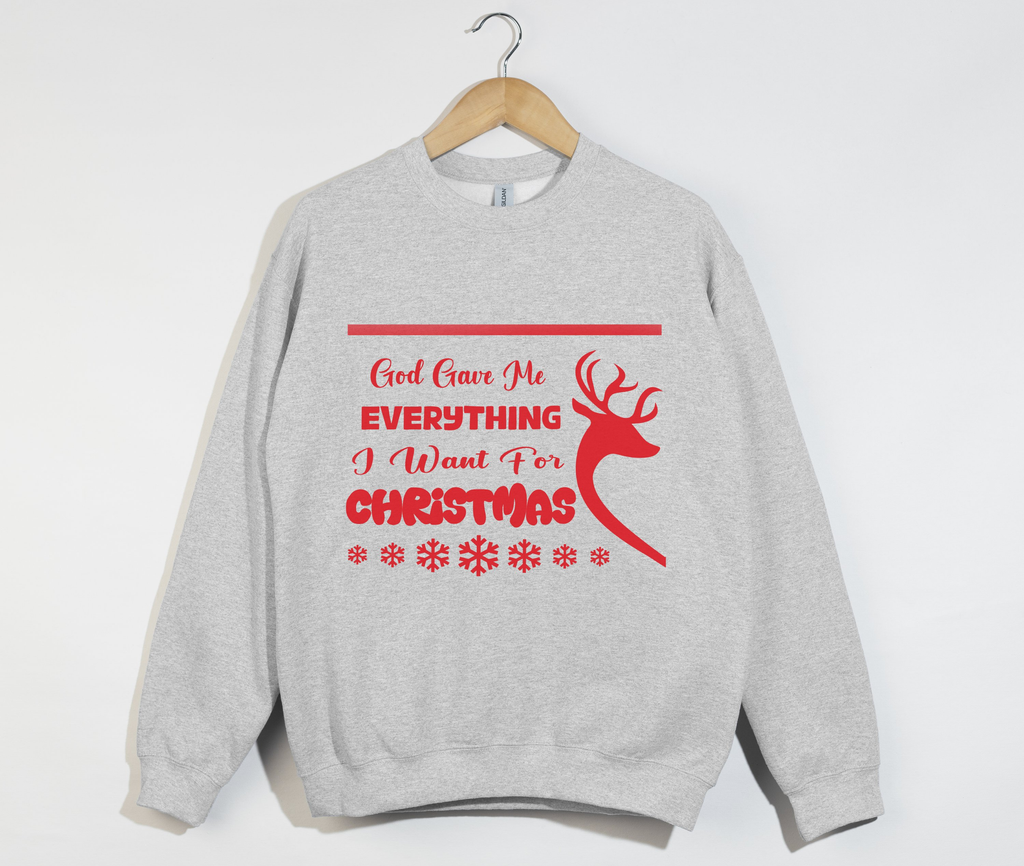 God Gave Me Everything I Want For Christmas - Sweatshirt