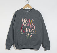 Load image into Gallery viewer, You Are So Loved - Women&#39;s Christian Sweatshirt
