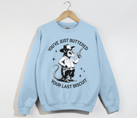 Load image into Gallery viewer, You&#39;ve Just Buttered Your Last Biscuit - Sweatshirt
