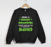 Load image into Gallery viewer, Being A Great Grandma Doesn&#39;t Make Me Old, It Make Me Blessed - Sweatshirt
