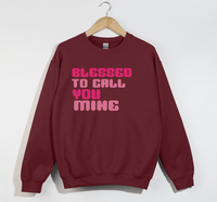 Load image into Gallery viewer, Blessed To Call You Mine - Sweatshirt