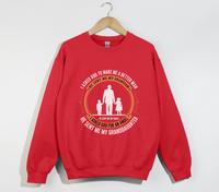 Load image into Gallery viewer, I Asked God To Make Me A Better Man, I Asked For An Angel - Grandfather Sweatshirt
