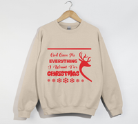 Load image into Gallery viewer, God Gave Me Everything I Want For Christmas - Sweatshirt
