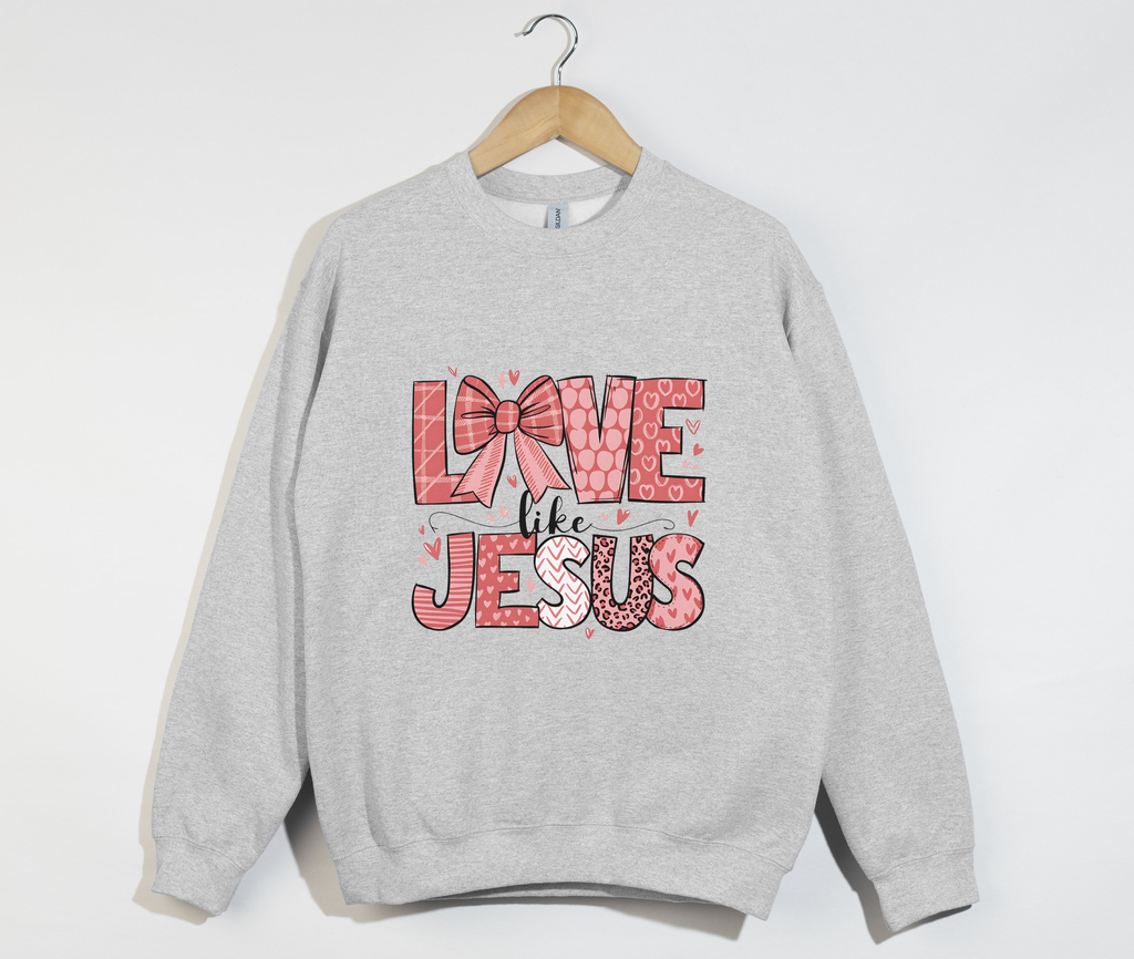 Love Like Jesus - Christian Sweatshirt