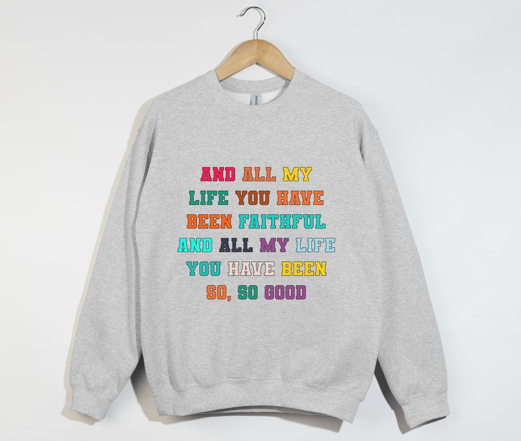 Faithful And Good - Goodness Of God Lyrics Sweatshirtt