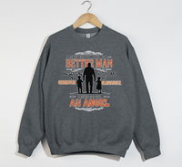 Load image into Gallery viewer, I Asked God To Make Me A Better Man, I Asked For An Angel - Grandfather Sweatshirt
