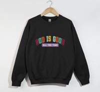 Load image into Gallery viewer, God Is Good All The Time - Sweatshirt
